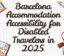 Barcelona Accommodation Accessibility for Disabled Travelers in 2025