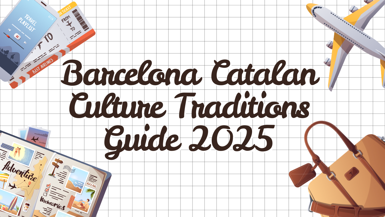 Barcelona Catalan Culture Traditions Guide 2025