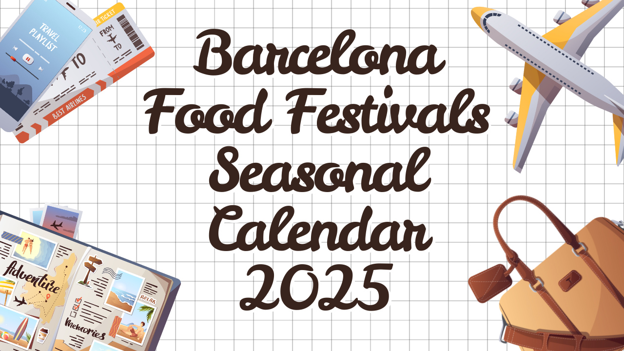 Barcelona Food Festivals Seasonal Calendar 2025