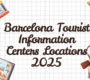 Barcelona Tourist Information Centers Locations 2025