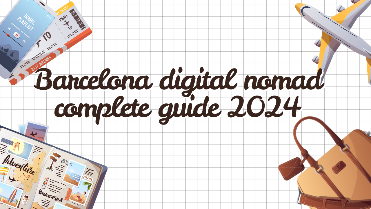 Barcelona digital nomad complete guide 2024