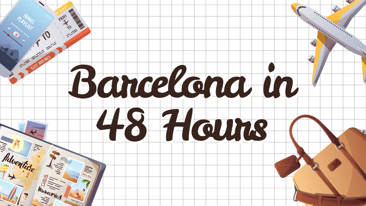 Barcelona in 48 Hours