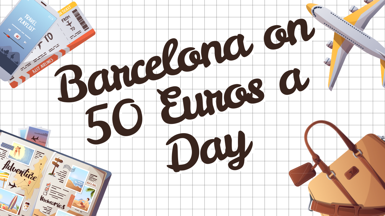 Barcelona on 50 Euros a Day